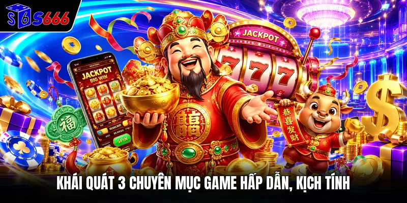 Khái quát 3 chuyên mục game hấp dẫn, kịch tính
