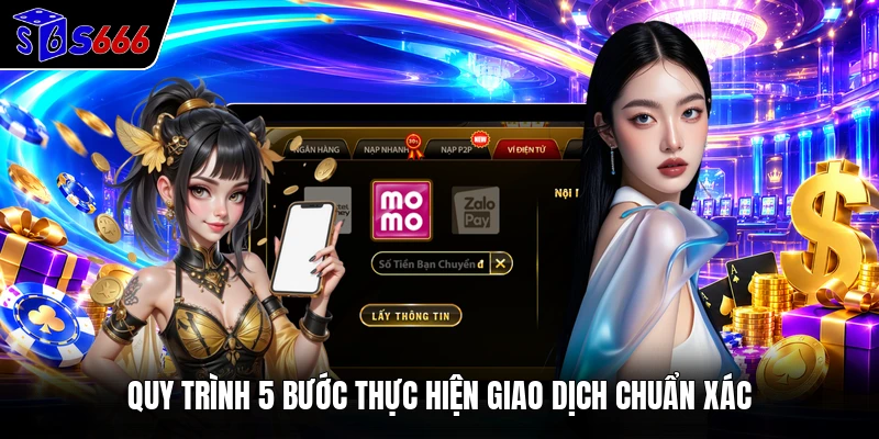 Quy trình 5 bước thực hiện giao dịch chuẩn xác