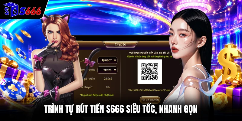 Trình tự rút tiền S666 siêu tốc, nhanh gọn